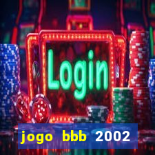 jogo bbb 2002 download android